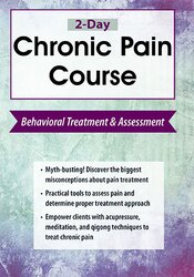 2-Day Chronic Pain Course -Behavioral Treatment and Assessment - Robert Rosenbaum