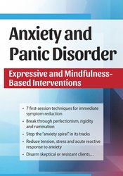 Anxiety and Panic Disorder -Expressive and Mindfulness-Based Interventions - Dianne Taylor Dougherty