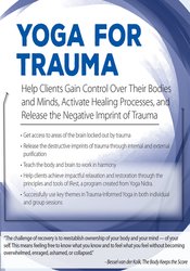 Yoga for Trauma-Innovative Mind-Body Strategies that Help Clients Activate Healing Processes and Release the Negative Imprint of Trauma - Michele D. Ribeiro