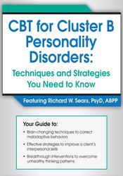 CBT for Cluster B Personality Disorders -Techniques and Strategies You Need to Know - Richard Sears