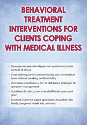 Behavioral Treatment Interventions for Clients Coping with Medical Illness - Teresa L. Deshields