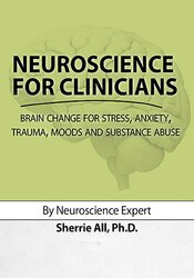 Neuroscience for Clinicians -Brain Change for Stress