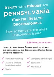 Ethics with Minors for Pennsylvania Mental Health Professionals -How to Navigate the Most Challenging Issues - Terry Casey