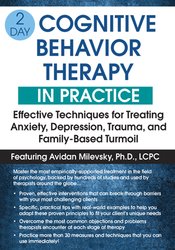 2-Day -Cognitive Behavioral Therapy in Practice -Effective Techniques for Treating Anxiety