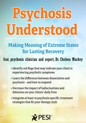 Psychosis Understood -Making Meaning of Extreme States for Lasting Recovery - Chelsea Mackey