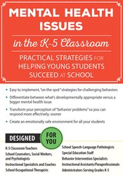 Mental Health Issues in the K-5 Classroom -Practical Strategies for Helping Young Students Succeed at School - Cheryl Catron