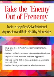 Take the ‘Enemy’ out of Frenemy -Tools to Help Girls Solve Relational Aggression and Build Healthy Friendships - Susan Fee
