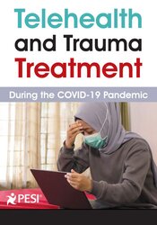 Telehealth and Trauma Treatment During the COVID-19 Pandemic - Lois Ehrmann