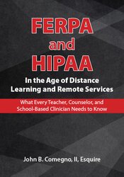 FERPA and HIPAA in the Age of Distance Learning and Remote Services -What Every Teacher