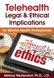 Telehealth -Legal & Ethical Implications for Mental Health Professionals - Melissa Westendorf