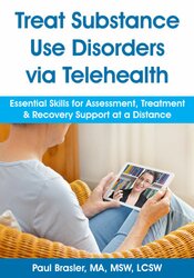 Treat Substance Use Disorders via Telehealth -Essential Skills for Assessment