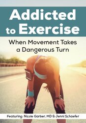 Addicted to Exercise -When Movement Takes a Dangerous Turn - Nicole Garber