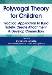 Polyvagal Theory for Children -Practical Application to Build Safety