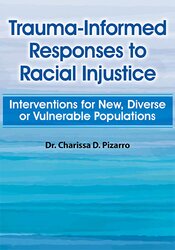 Trauma-Informed Responses to Racial Injustice -Interventions for New