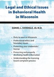 Legal and Ethical Issues in Behavioral Health in Wisconsin - Daniel Icenogle