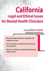 California Legal and Ethical Issues for Mental Health Clinicians - Susan Lewis