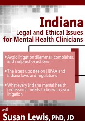 Indiana Legal and Ethical Issues for Mental Health Clinicians - Susan Lewis