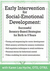 Early Intervention for Social-Emotional Development -Successful Sensory-Based Strategies for Birth to 5 Years - Karen Lea Hyche