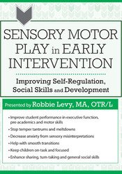 Sensory Motor Play in Early Intervention-Improving Self-Regulation