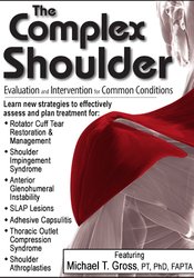 The Complex Shoulder -Evaluation & Intervention for Common Conditions - Michael T. Gross