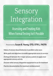 Sensory Integration -Assessing and Treating Kids When Formal Testing Isn't Possible - Susan B. Young