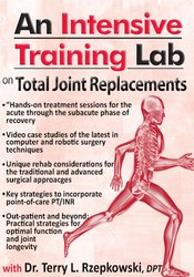 An Intensive Training Lab on Total Joint Replacements - Terry Rzepkowski