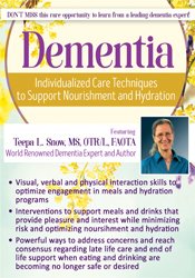 Dementia -Individualized Care Techniques to Support Nourishment and Hydration - Teepa L. Snow