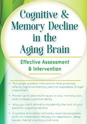 Cognitive & Memory Decline in the Aging Brain -Effective Assessment & Intervention - Maxwell Perkins