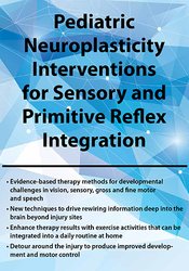 Pediatric Neuroplasticity Interventions for Sensory and Primitive Reflex Integration - April Christopherson