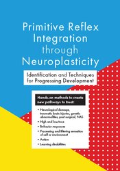 Primitive Reflex Integration through Neuroplasticity - Karen Pryor