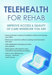 Telehealth for Rehab-Improve Access & Quality of Care Wherever You Are - Donald L. Hayes