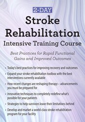 2-Day -Stroke Rehabilitation Intensive Training Course -Best Practices for Rapid Functional Gains and Improved Outcomes - Benjamin White