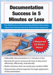Documentation Success in 5 Minutes or Less -The Platforms to Demonstrate Medical Necessity