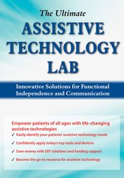 The Ultimate Assistive Technology Lab-Innovative Solutions for Functional Independence and Communication - Teresa Westerbur