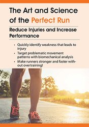 The Art and Science of the Perfect Run -Reduce Injuries and Increase Performance - Bill Pierce