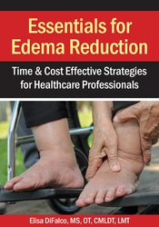 Essentials for Edema Reduction-Time & Cost Effective Strategies for Healthcare Professionals - Elisa DiFalco