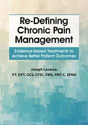 Re-Defining Chronic Pain Management-Evidence-based Treatments to Achieve Better Patient Outcomes - Joseph LaVacca
