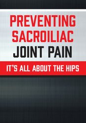 Preventing Sacroiliac Joint Pain -It’s All About the Hips - Jon Mulholland