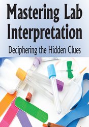 Mastering Lab Interpretation -Deciphering the Hidden Clues - Sean G. Smith