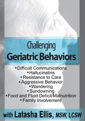 Challenging Geriatric Behaviors - Latasha Ellis
