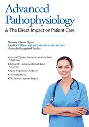 Understanding Pathophysiology -Its Direct Impact on Patient Care - Angelica Dizon