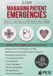 2-Day Managing Patient Emergencies-Critical Care Skills Every Nurse Must Know - Dr. Paul Langlois