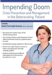 Impending Doom -Crisis Prevention and Management in the Deteriorating Patient - Rachel Cartwright-Vanzant