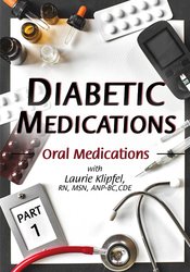 Diabetic Medications Part 1-Oral Medications - Laurie Klipfel