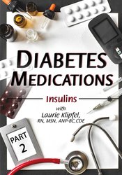 Diabetes Medications Part 2-Insulins - Laurie Klipfel