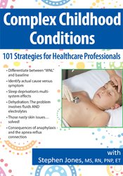 Complex Childhood Conditions -101 Strategies for Healthcare Professionals - Stephen Jones