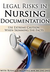 Legal Risks in Nursing Documentation-Use Extreme Caution When Skimming the Facts - Rosale Lobo