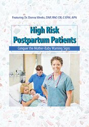 High Risk Postpartum Patients -Conquer the Mother-Baby Warning Signs - Donna Weeks