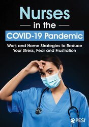 Nurses in the COVID-19 Pandemic -Work and Home Strategies to Reduce Your Stress