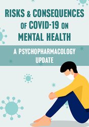 Risks & Consequences of Covid-19 on Mental Health -A Psychopharmacology Update - Sonata Bohen